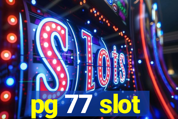 pg 77 slot