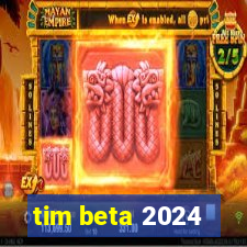 tim beta 2024