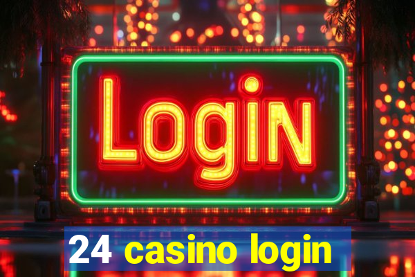 24 casino login