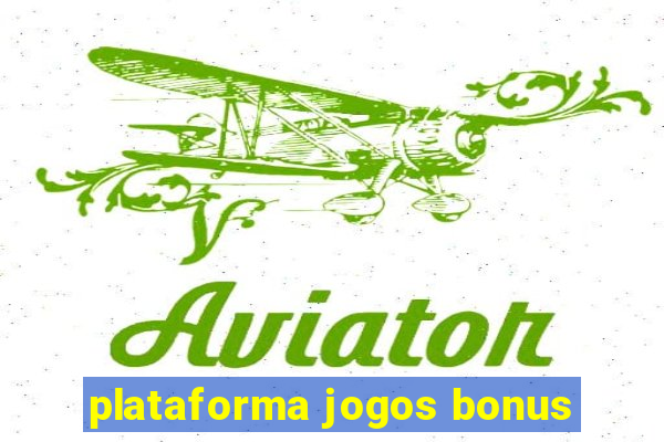 plataforma jogos bonus