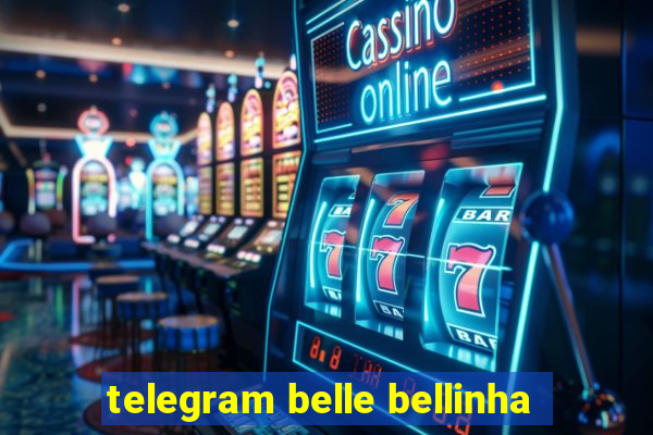 telegram belle bellinha