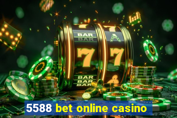 5588 bet online casino