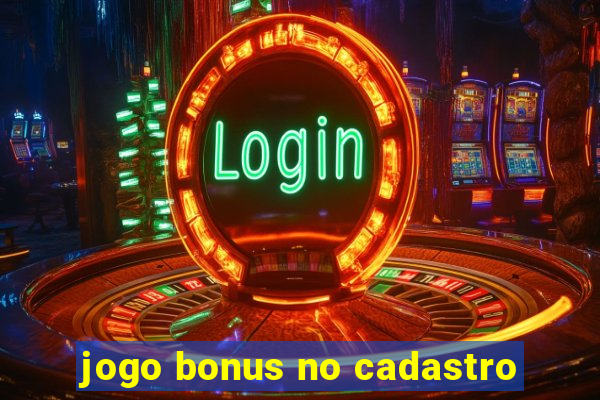 jogo bonus no cadastro