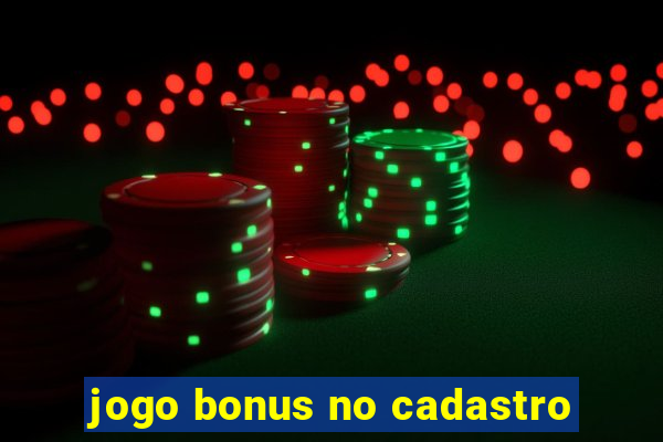 jogo bonus no cadastro