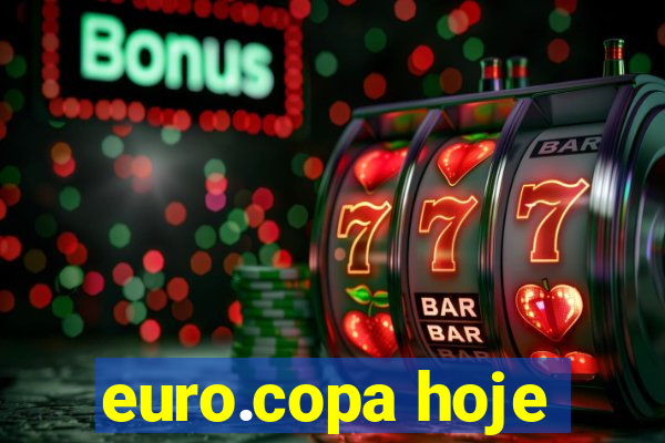 euro.copa hoje