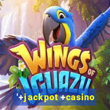 '+jackpot +casino