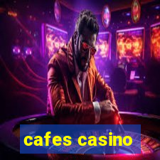 cafes casino