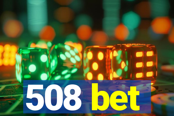 508 bet