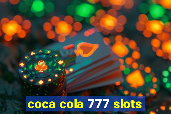 coca cola 777 slots