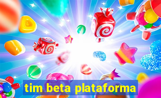 tim beta plataforma