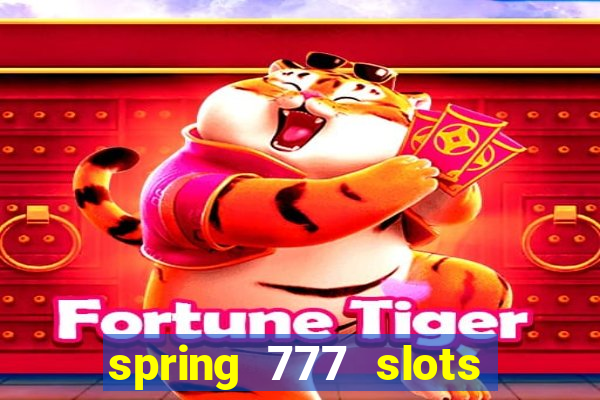 spring 777 slots paga mesmo