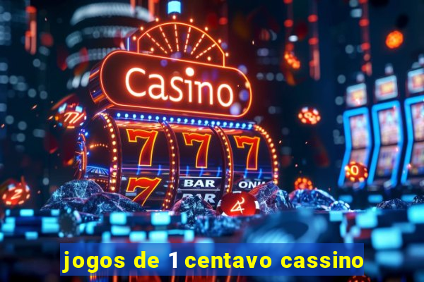 jogos de 1 centavo cassino