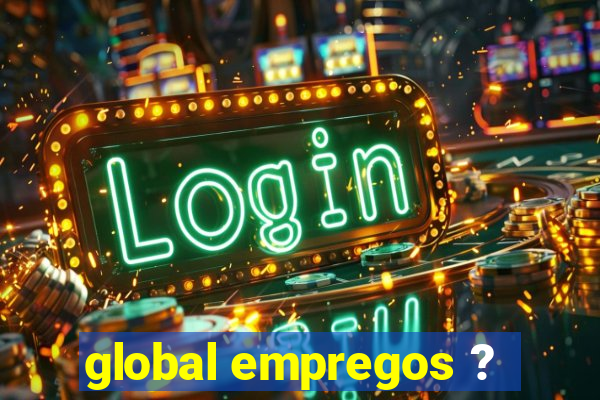 global empregos ?