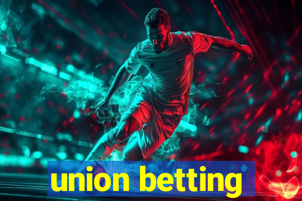 union betting