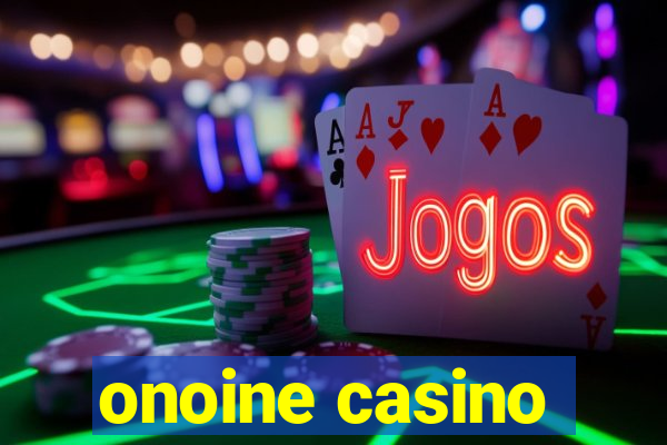 onoine casino