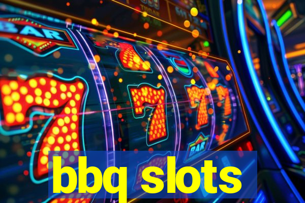 bbq slots