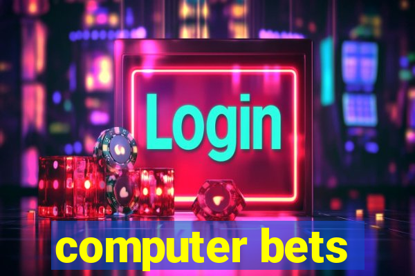 computer bets