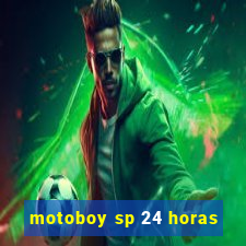 motoboy sp 24 horas