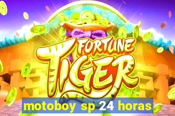 motoboy sp 24 horas