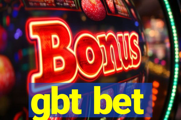 gbt bet