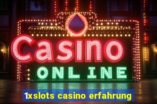 1xslots casino erfahrung