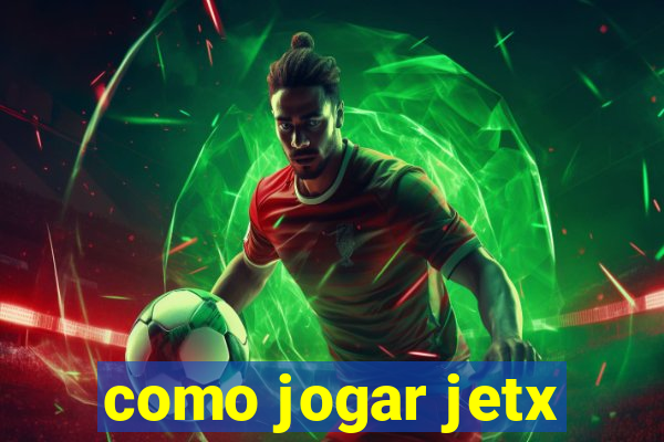 como jogar jetx