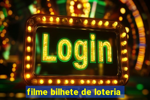 filme bilhete de loteria