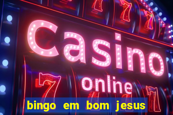 bingo em bom jesus do norte es