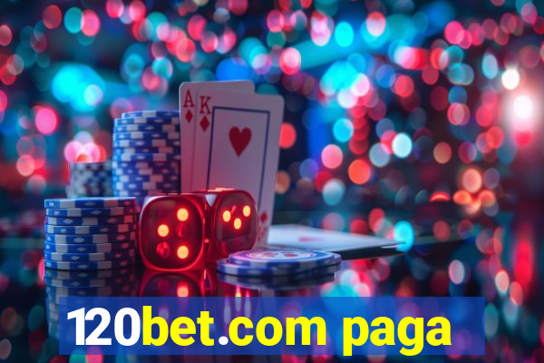 120bet.com paga