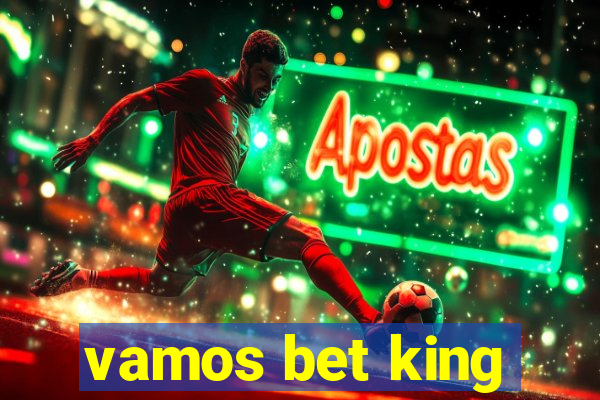 vamos bet king