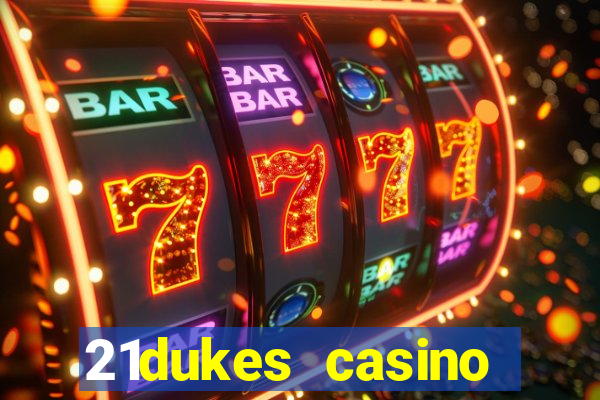 21dukes casino bonus codes 2021