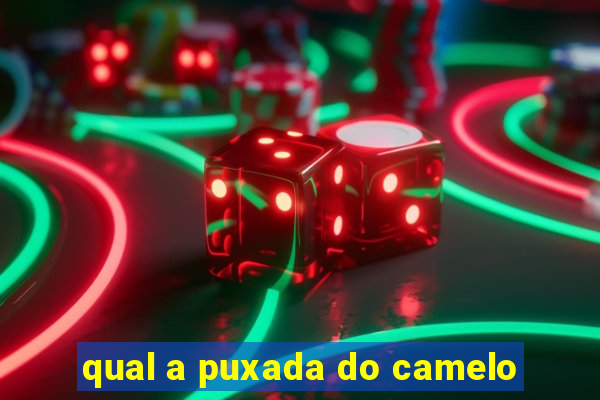 qual a puxada do camelo