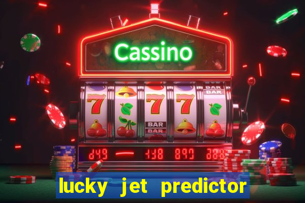 lucky jet predictor hack 100