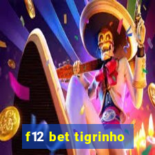 f12 bet tigrinho