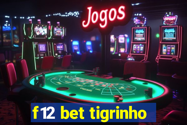 f12 bet tigrinho