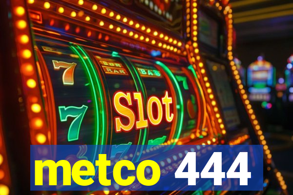 metco 444