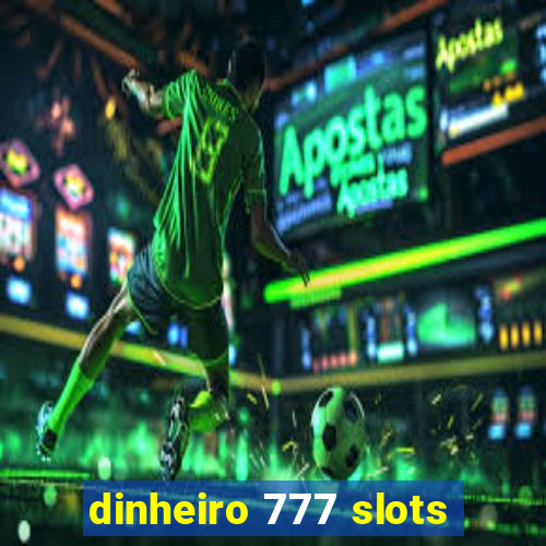 dinheiro 777 slots