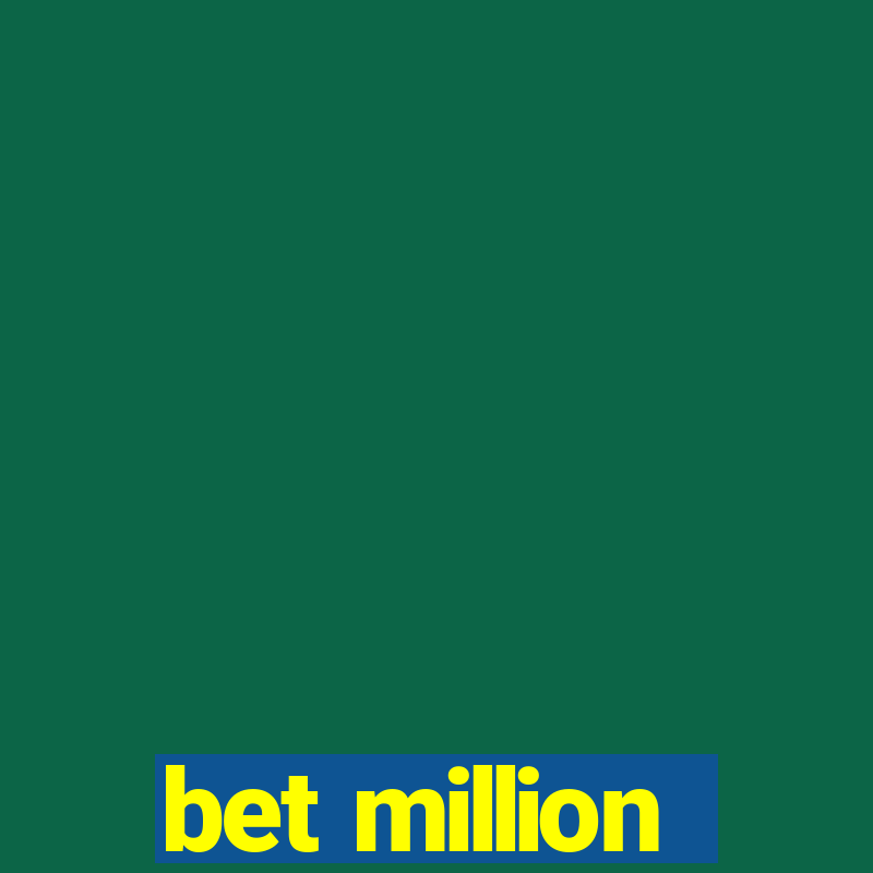 bet million