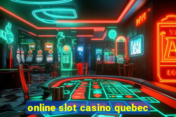 online slot casino quebec