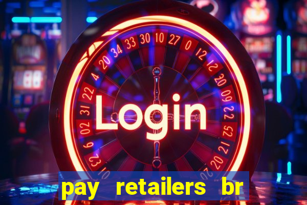 pay retailers br serviços de pagamentos ltda