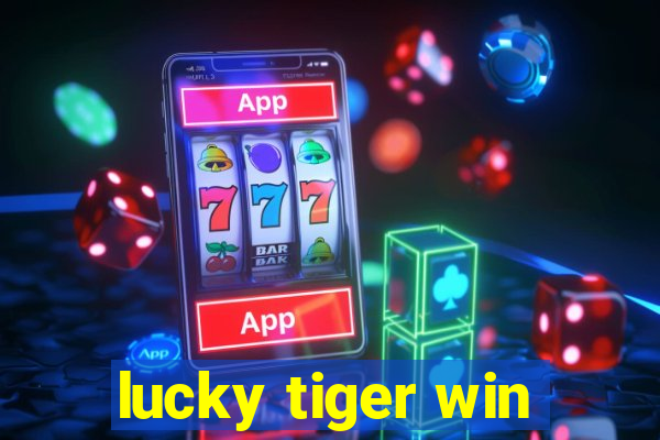 lucky tiger win