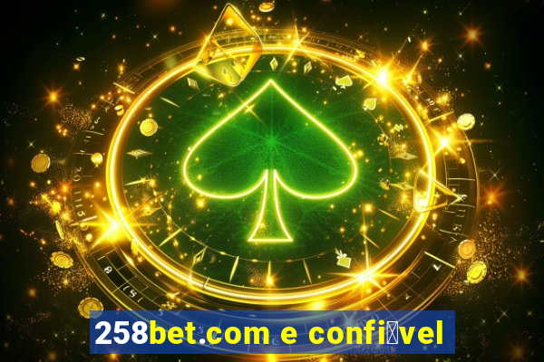 258bet.com e confi谩vel