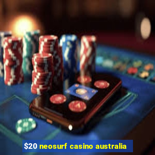 $20 neosurf casino australia