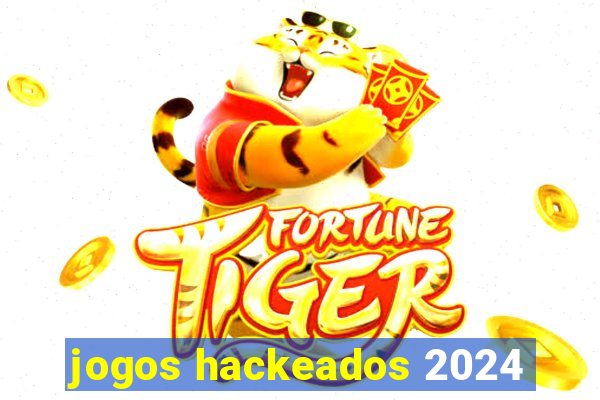 jogos hackeados 2024