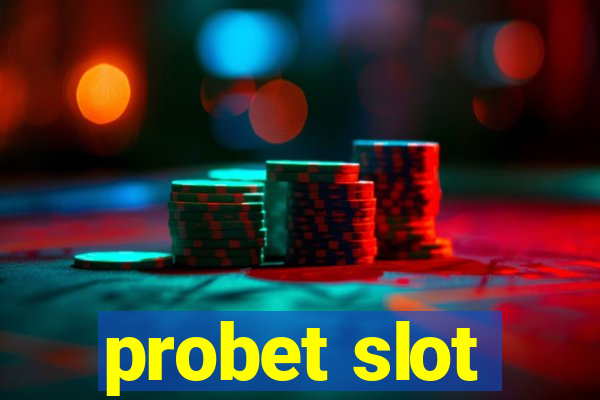 probet slot