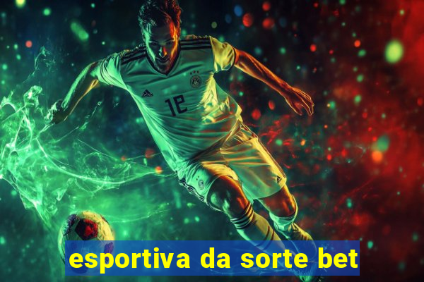 esportiva da sorte bet