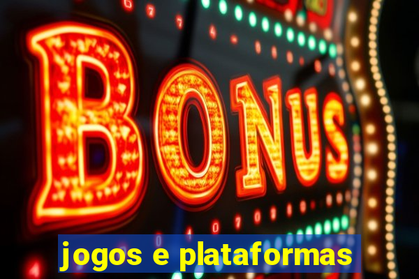 jogos e plataformas