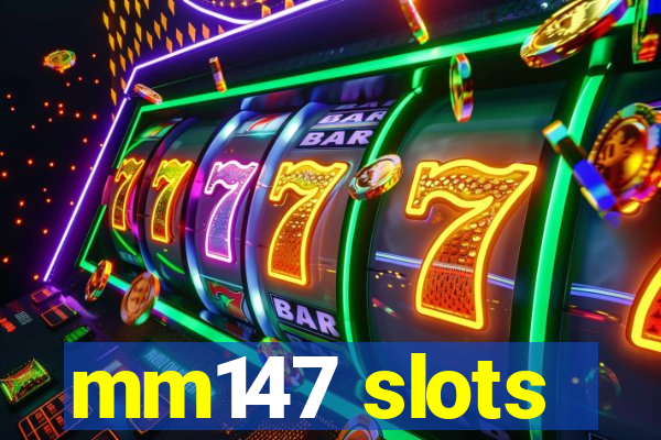 mm147 slots