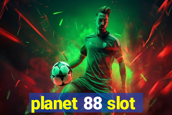 planet 88 slot