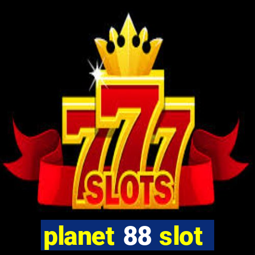 planet 88 slot